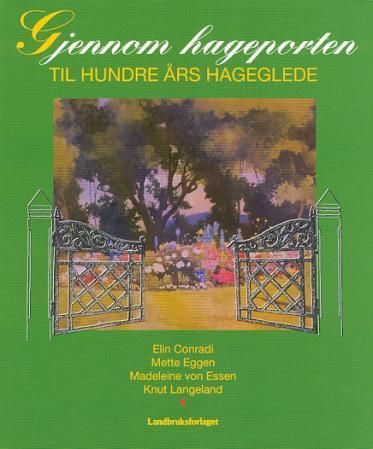 Gjennom hageporten : til hundre års hageglede
