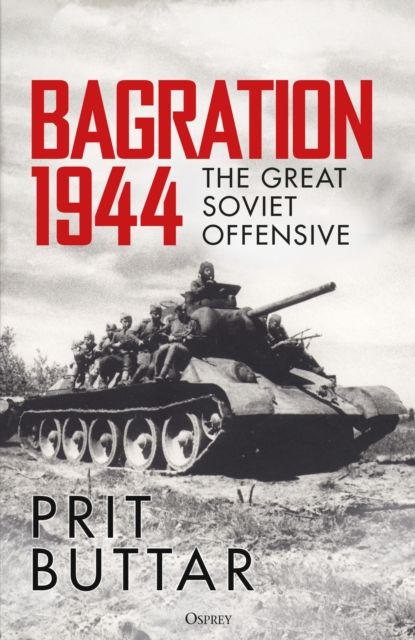 Bagration 1944 : The Great Soviet Offensive