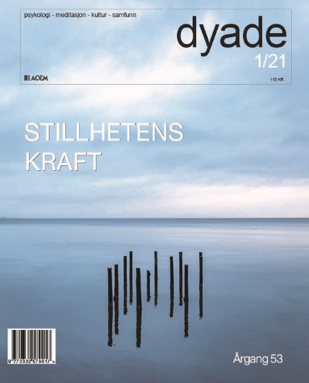 Dyade. Nr 1/2021 : psykologi, meditasjon, kultur, samfunn : stillhetens kraft