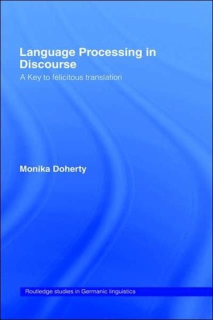 Language Processing in Discourse : A Key to Felicitous Translation