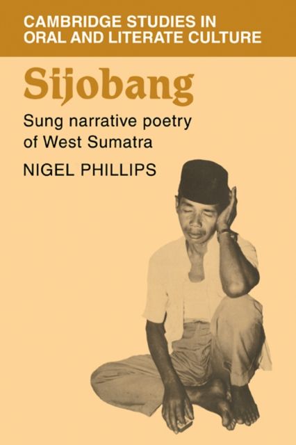 Sijobang : Sung Narrative Poetry of West Sumatra