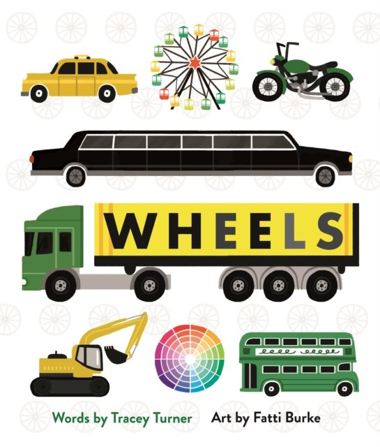Wheels : Cars, Cogs, Carousels, and Other Things That Spin
