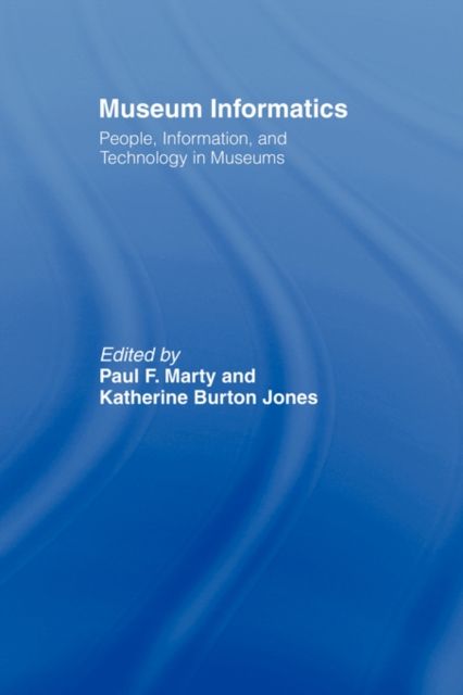 Museum Informatics : People, Information, and Technology in Museums