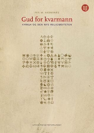 Gud for kvarmann : kyrkja og den nye religiøsiteten