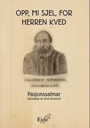 Opp, mi sjel, for Herren kved : pasjonssalmar