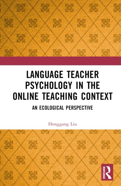 Forsidebilde av Language Teacher Psychology in the Online Teaching Context : An Ecological Perspective