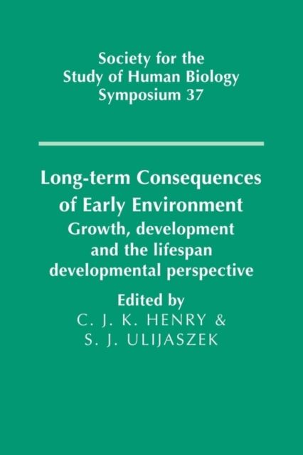 Long-term Consequences of Early Environment : Growth, Development and the Lifespan Developmental Perspective