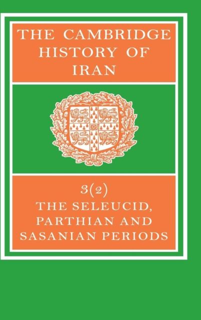 The Cambridge History of Iran : Seleucid Parthian