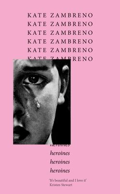 Heroines : The essential feminist manifesto and ‘One of the 50 greatest books by women’ (Buzzfeed):  ‘Sharp, finely-structured, and meticulously researched’ Maggie Nelson