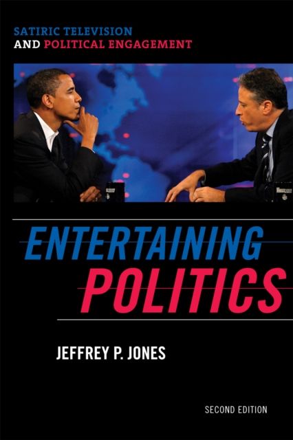Entertaining Politics : Satiric Television and Political Engagement