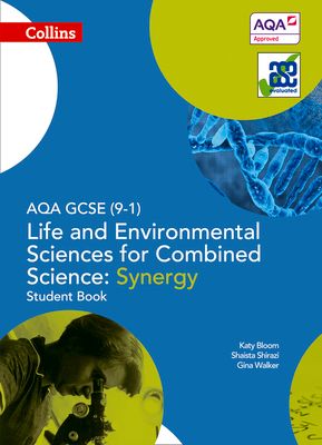 AQA GCSE Life and Environmental Sciences for Combined Science: Synergy 9-1 Student Book