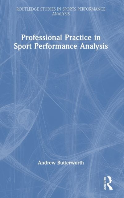 Forsidebilde av Professional Practice in Sport Performance Analysis