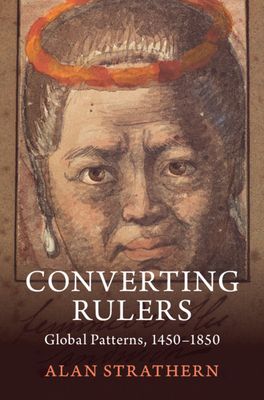 Converting Rulers : Global Patterns, 1450–1850