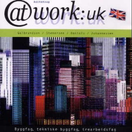 At work:UK : byggfag, tekniske byggfag og trearbeidsfag