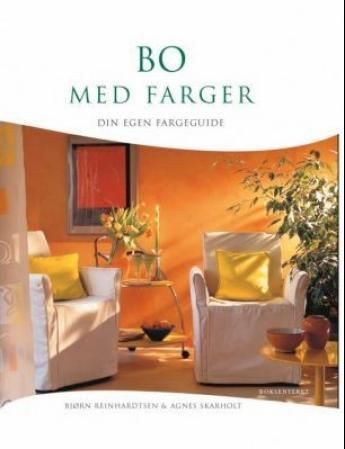 Forsidebilde av Bo med farger : din egen fargeguide