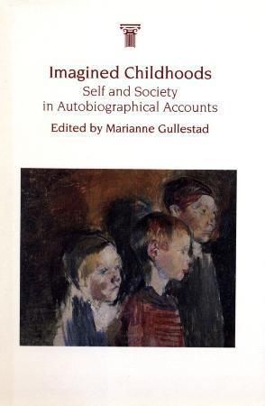 Imagined childhoods : self and society in autobiographical accounts