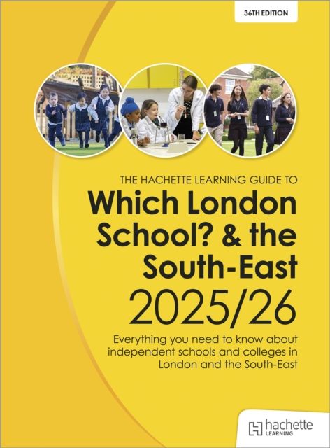 Which London School? & the South-East 2025/26 : Everything you need to know about independent schools and colleges in London and the South-East