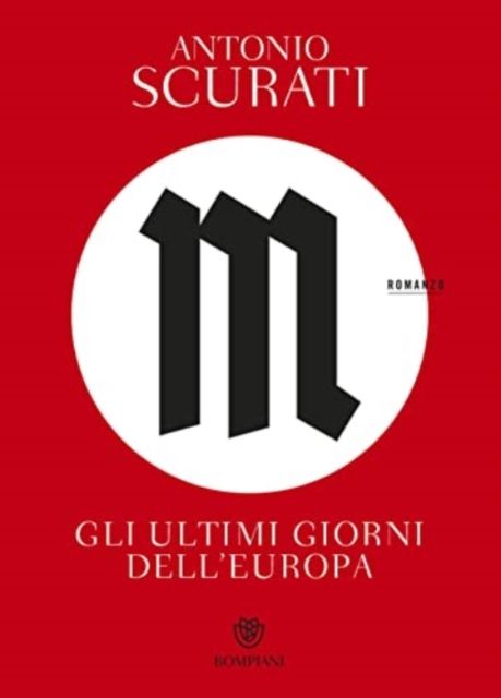 M : romanzo. Gli ultimi giorni dell'Europa