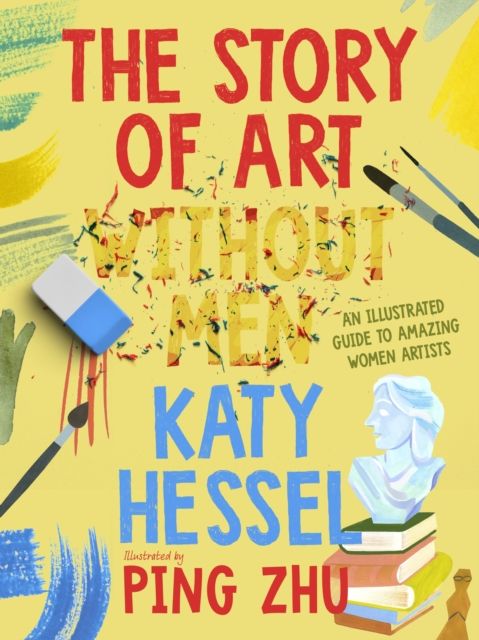 Forsidebilde av The Story of Art without Men : An illustrated guide to amazing women artists