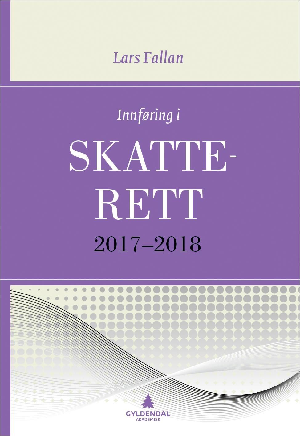 Innføring i skatterett 2017-2018 : for økonomisk-administrative studier