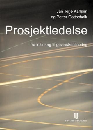 Prosjektledelse : fra initiering til gevinstrealisering