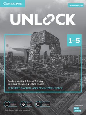 Unlock Levels 1–5 Teacher’s Manual and Development Pack w/Downloadable Audio, Video and Worksheets : Reading, Writing & Critical Thinking and Listening, Speaking & Critical Thinking