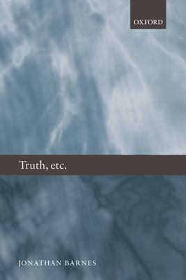 Truth, etc. : Six Lectures on Ancient Logic