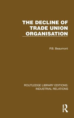 The Decline of Trade Union Organisation