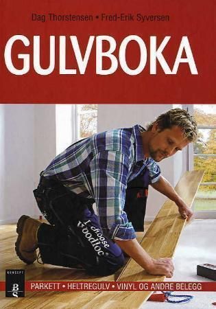 Gulvboka : parkett, heltregulv, vinyl og andre belegg