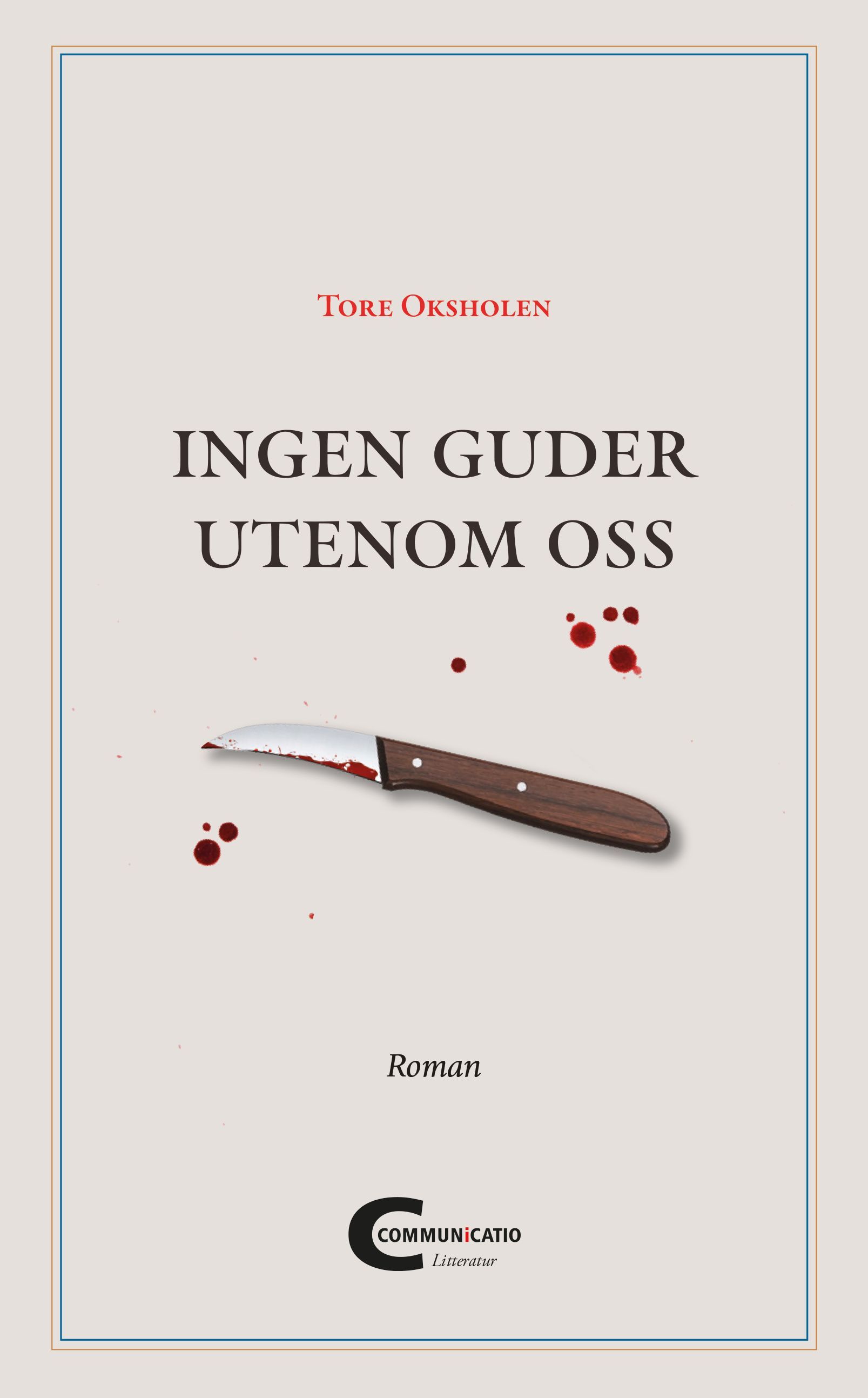 Ingen guder utenom oss : roman