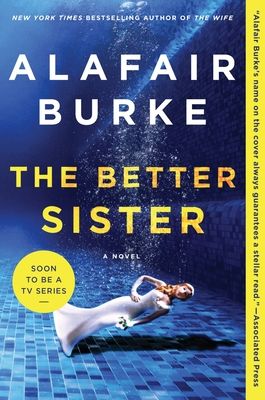 The Better Sister : A Novel