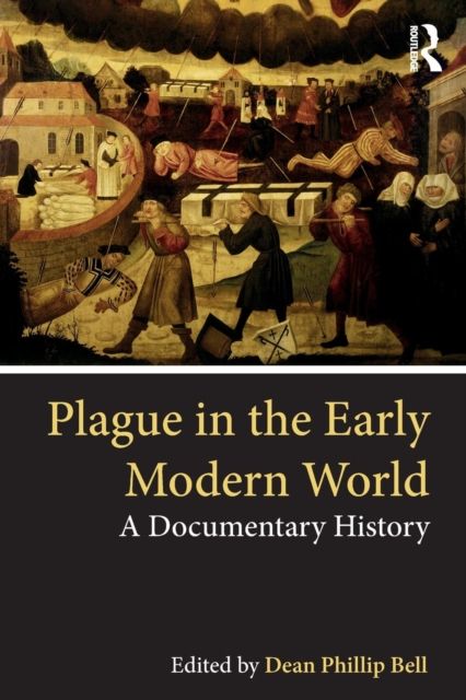 Plague in the Early Modern World : A Documentary History