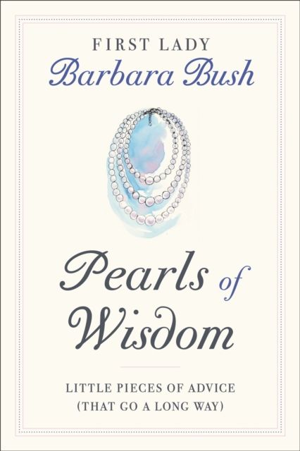 Pearls of Wisdom : Little Pieces of Advice (That Go a Long Way)