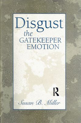 Disgust : The Gatekeeper Emotion