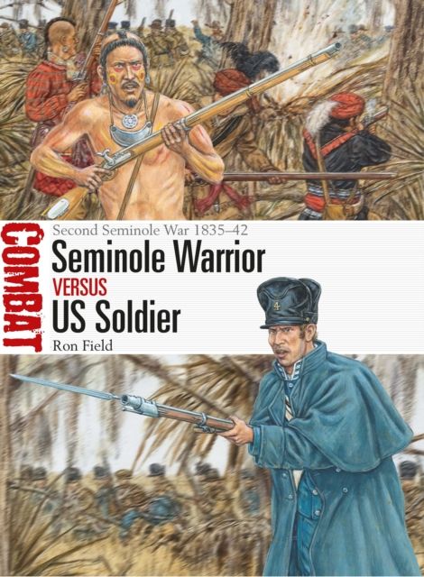 Seminole Warrior vs US Soldier : Second Seminole War 1835–42
