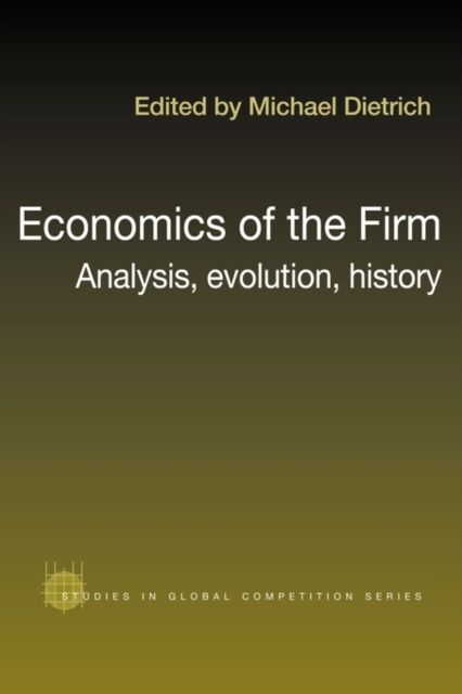Economics of the Firm : Analysis, Evolution and History
