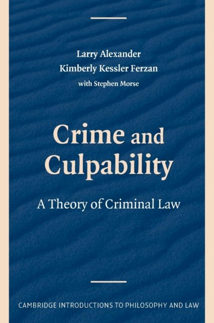Crime and Culpability : A Theory of Criminal Law