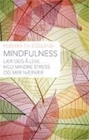 Mindfulness i hverdagen : lev livet nå