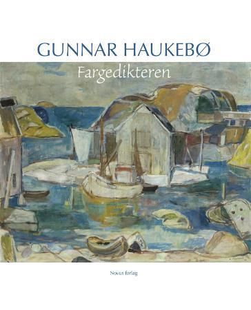 Gunnar Haukebø : fargedikteren