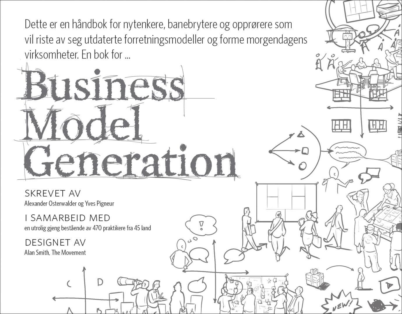 Business model generation : en håndbok for nytenkere, banebrytere og opprørere