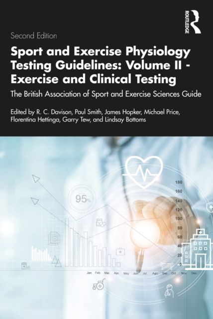 Sport and Exercise Physiology Testing Guidelines: Volume II - Exercise and Clinical Testing : The British Association of Sport and Exercise Sciences Guide