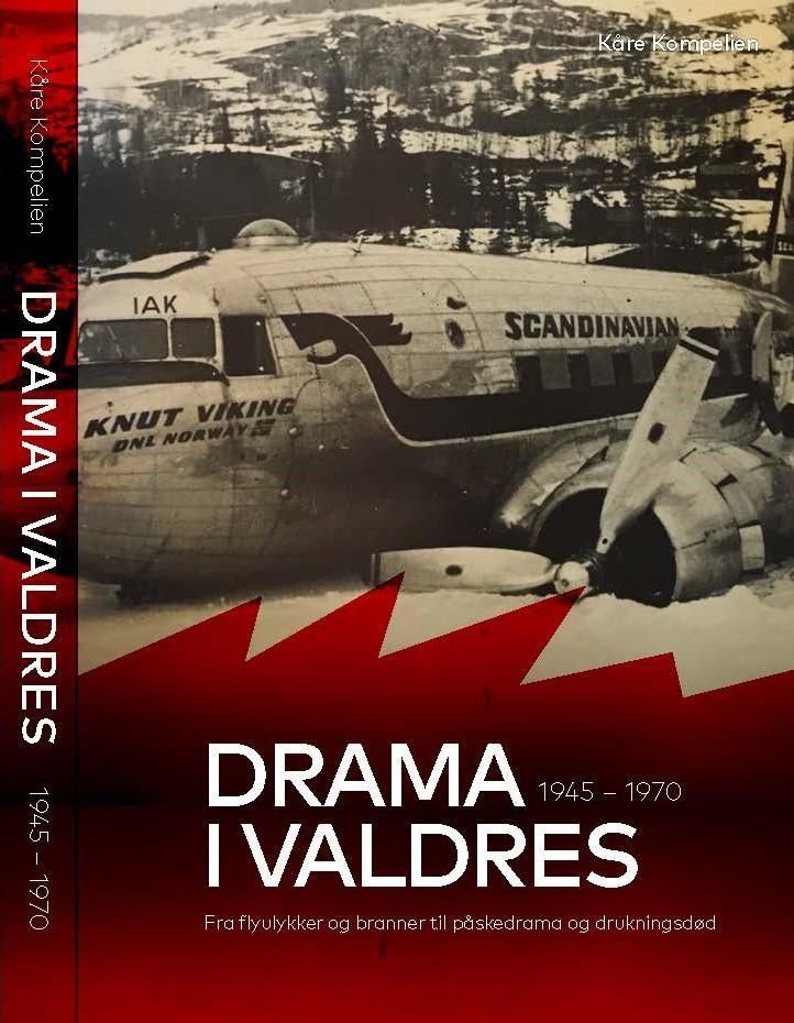 Drama i Valdres : fra flyulykker og branner til påskedrama og drukningsdød