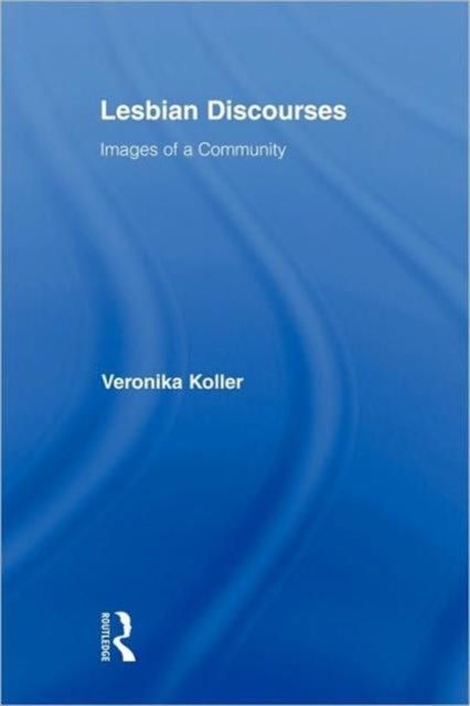 Lesbian Discourses : Images of a Community