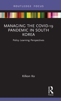 Managing the COVID-19 Pandemic in South Korea : Policy Learning Perspectives