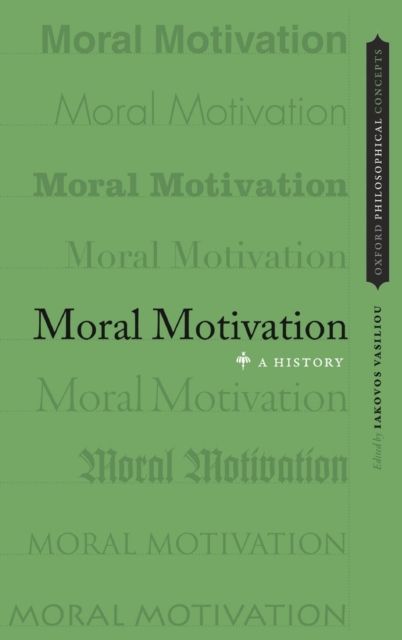 Moral Motivation : A History