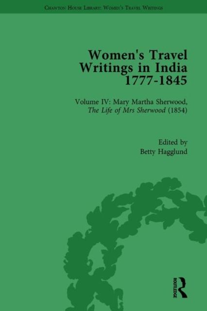 Women's Travel Writings in India 1777–1854 : Volume IV: Mary Martha Sherwood, The Life of Mrs Sherwood (1854)
