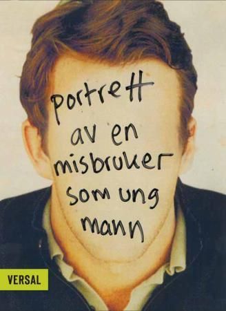 Portrett av en misbruker som ung mann : en selvbiografi