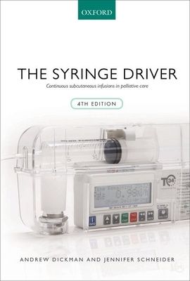 The Syringe Driver : Continuous subcutaneous infusions in palliative care