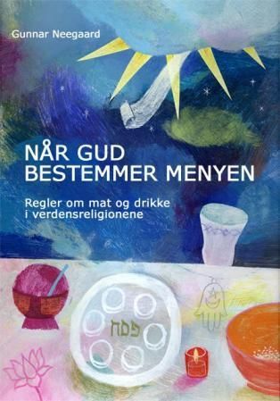 Når Gud bestemmer menyen : regler om mat og drikke i verdensreligionene