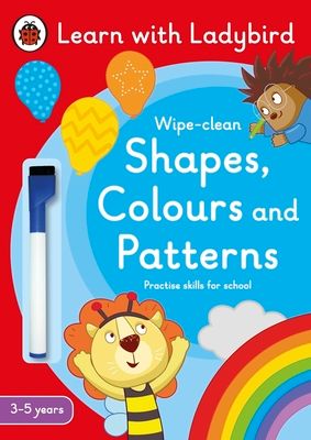 Shapes, Colours and Patterns: A Learn with Ladybird Wipe-clean Activity Book (3-5 years) : Ideal for home learning (EYFS)